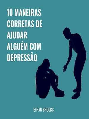 cover image of 10 Maneiras Corretas De Ajudar Alguém Com Depressão